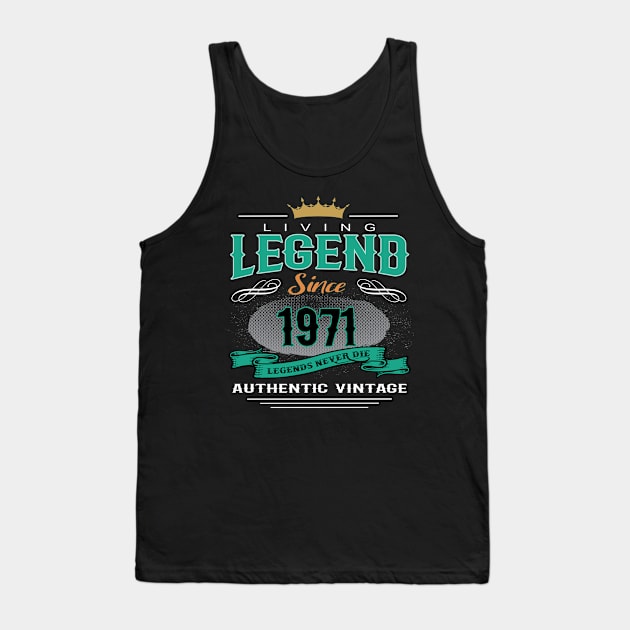 Birthday - Living Legend Since 1971 Tank Top by Hariolf´s Mega Store